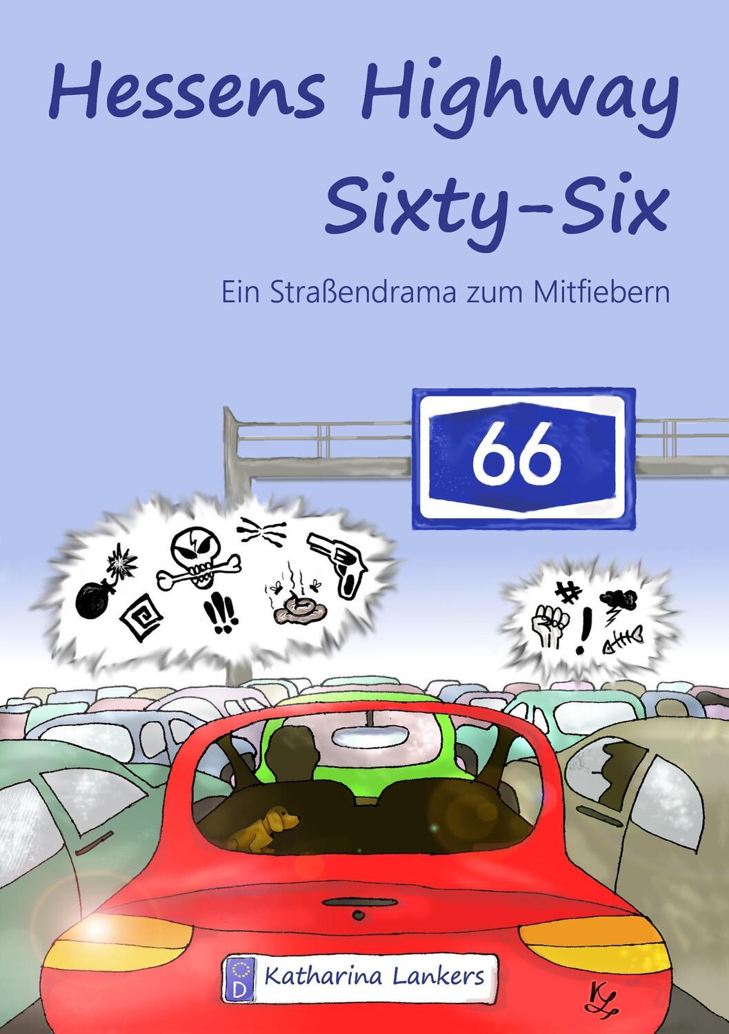 Cover: 9783746096117 | Hessens Highway Sixty-Six | Ein Straßendrama zum Mitfiebern | Lankers