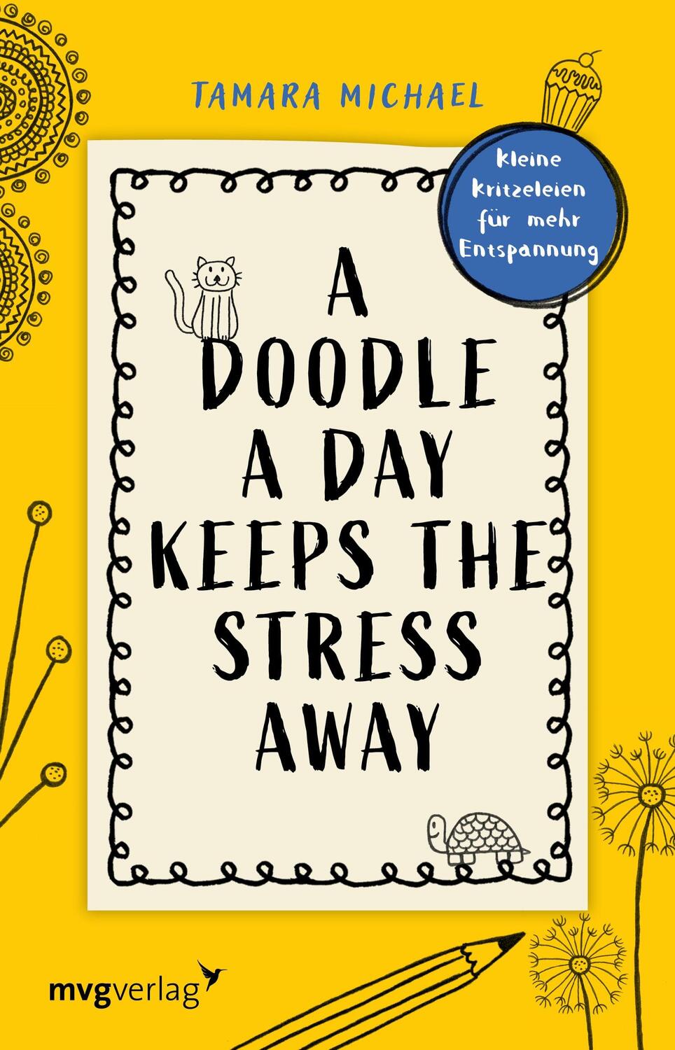 Cover: 9783747401620 | A Doodle a Day Keeps the Stress Away | Tamara Michael | Taschenbuch