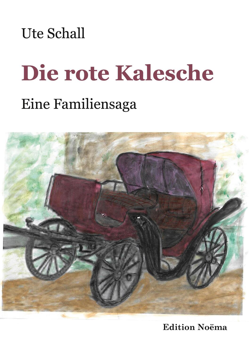 Cover: 9783838218403 | Die rote Kalesche | Ute Schall | Taschenbuch | Paperback | 978 S.