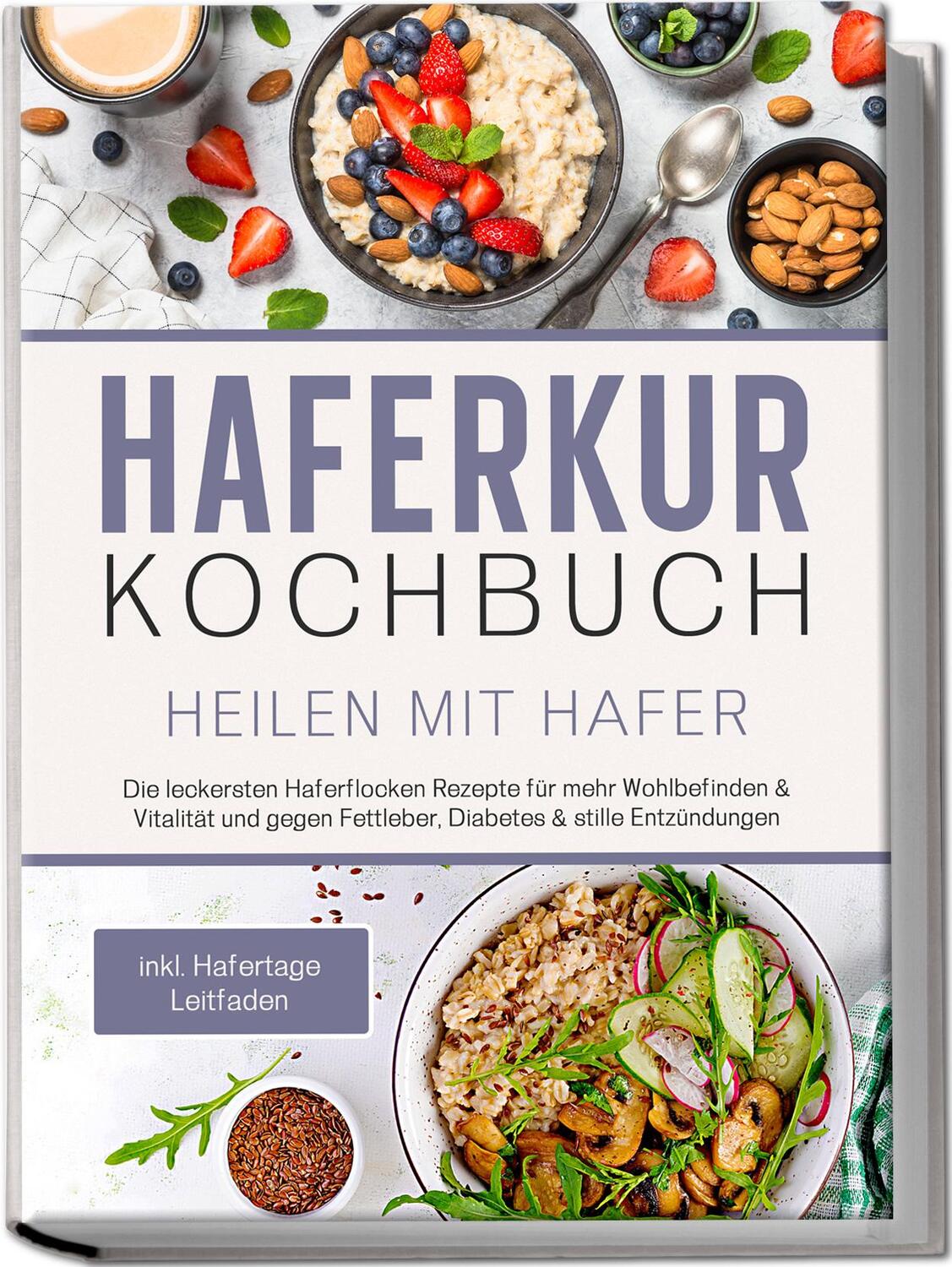 Cover: 9783969304143 | Haferkur Kochbuch - Heilen mit Hafer: Die leckersten Haferflocken...