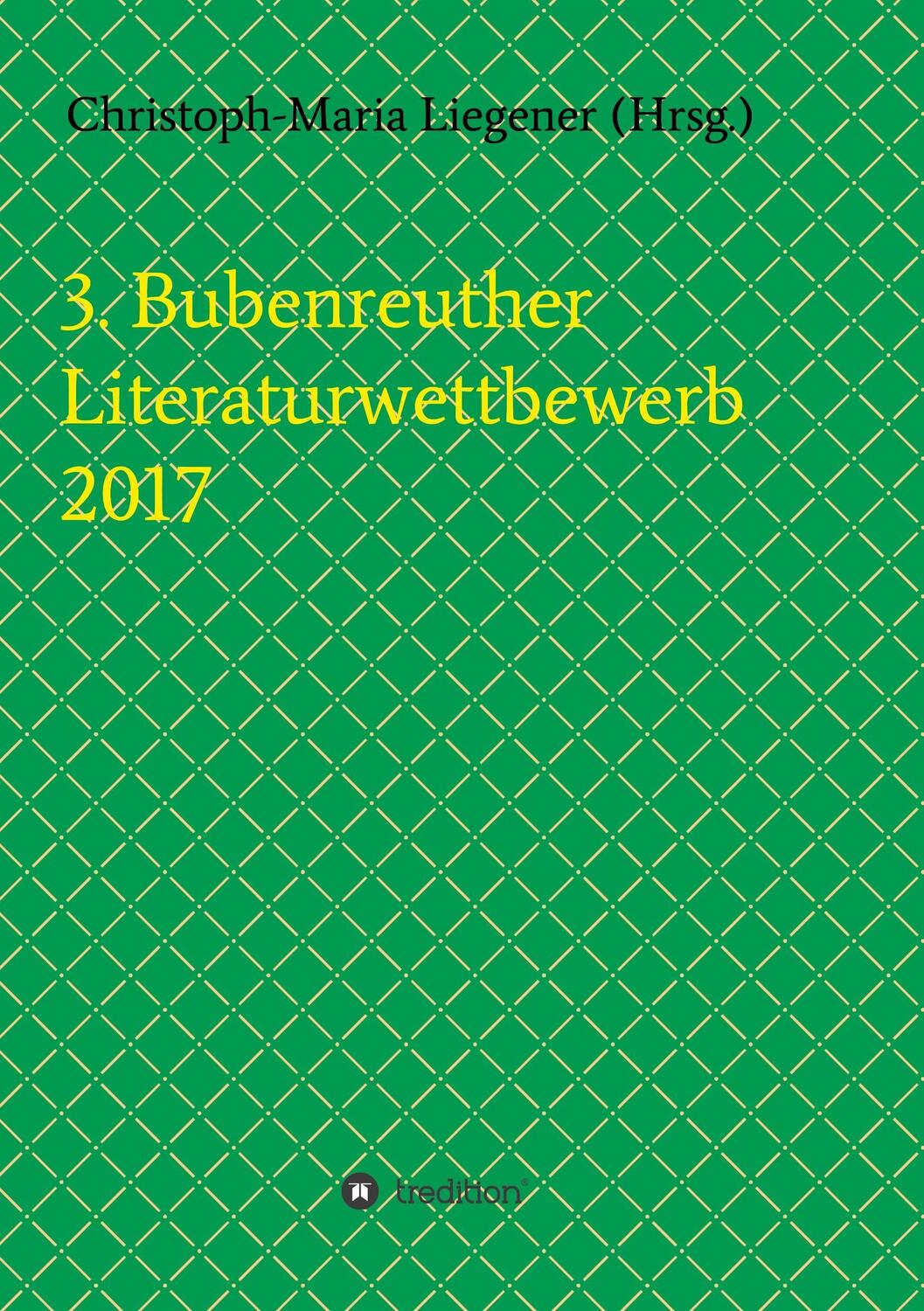Cover: 9783743970373 | 3. Bubenreuther Literaturwettbewerb 2017 | Walther Spyra | Taschenbuch