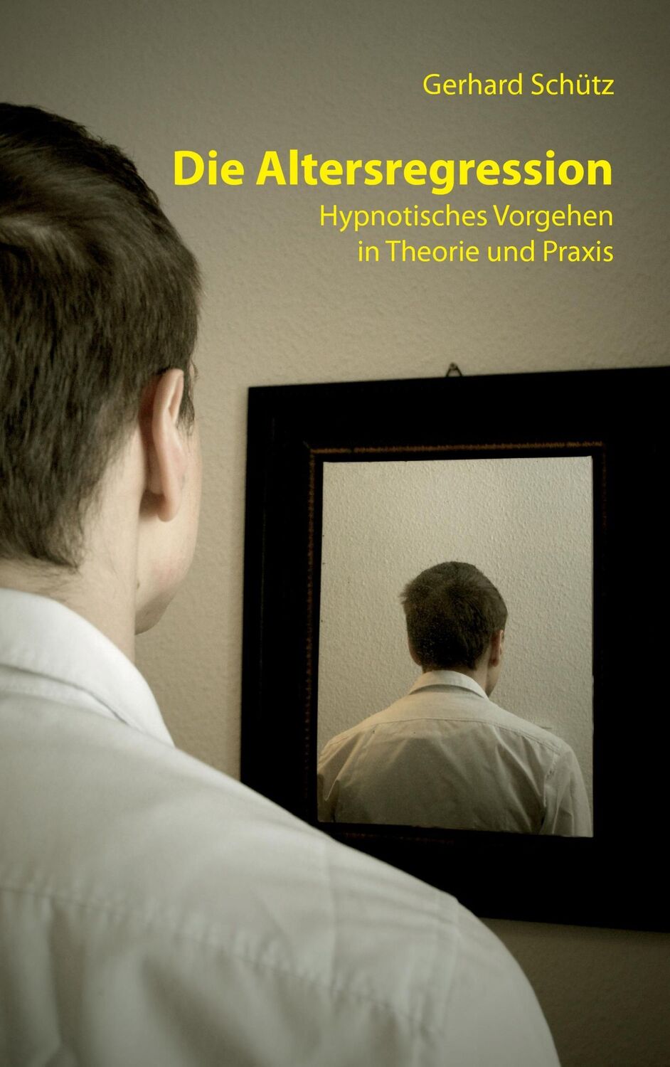 Cover: 9783732292899 | Die Altersregression | Hypnotisches Vorgehen in Theorie und Praxis