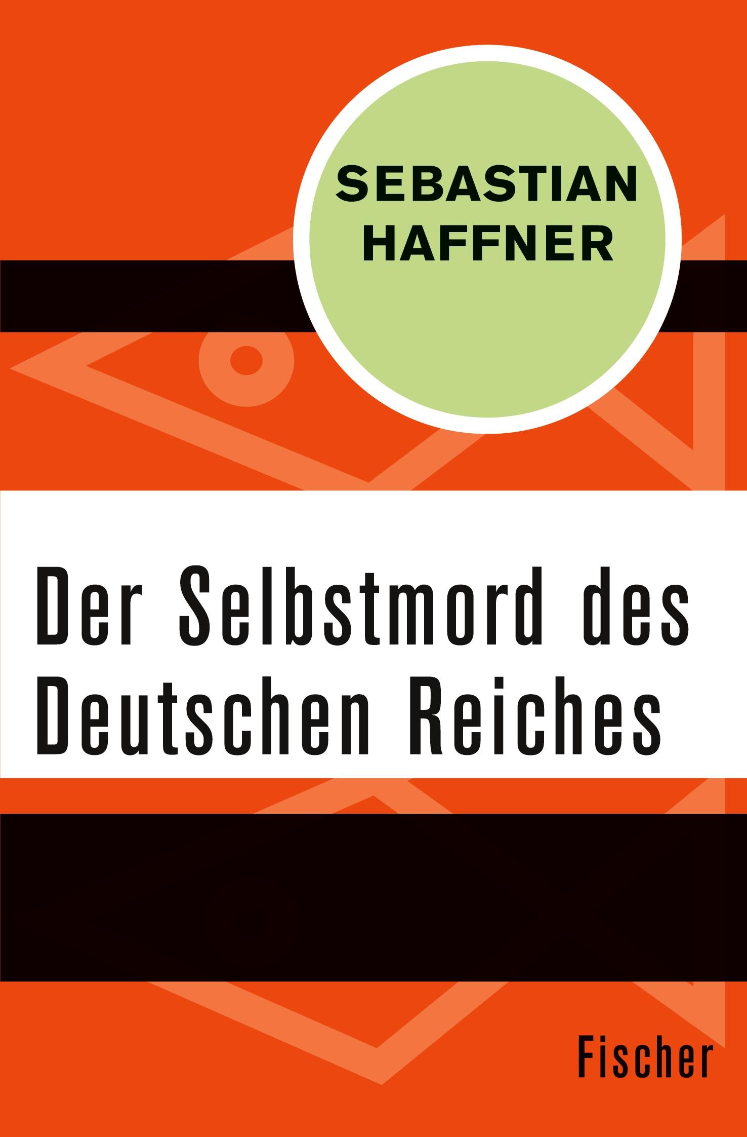 Cover: 9783596310029 | Der Selbstmord des Deutschen Reichs | Sebastian Haffner | Taschenbuch