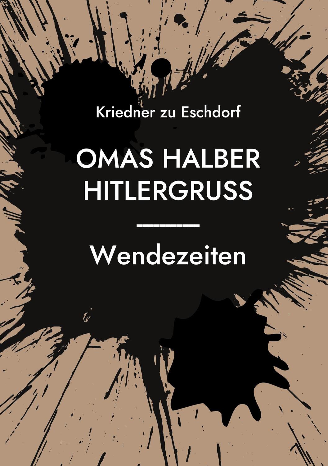 Cover: 9783756827480 | Omas halber Hitlergruss | Wendezeiten | Eschdorf | Taschenbuch | 2022