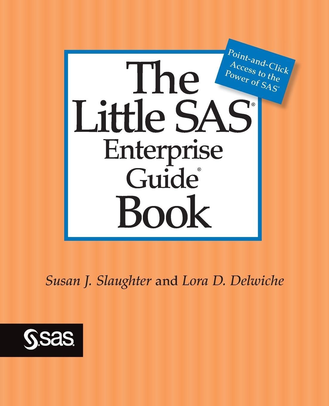 Cover: 9781629603803 | The Little SAS Enterprise Guide Book | Susan J. Slaughter (u. a.)