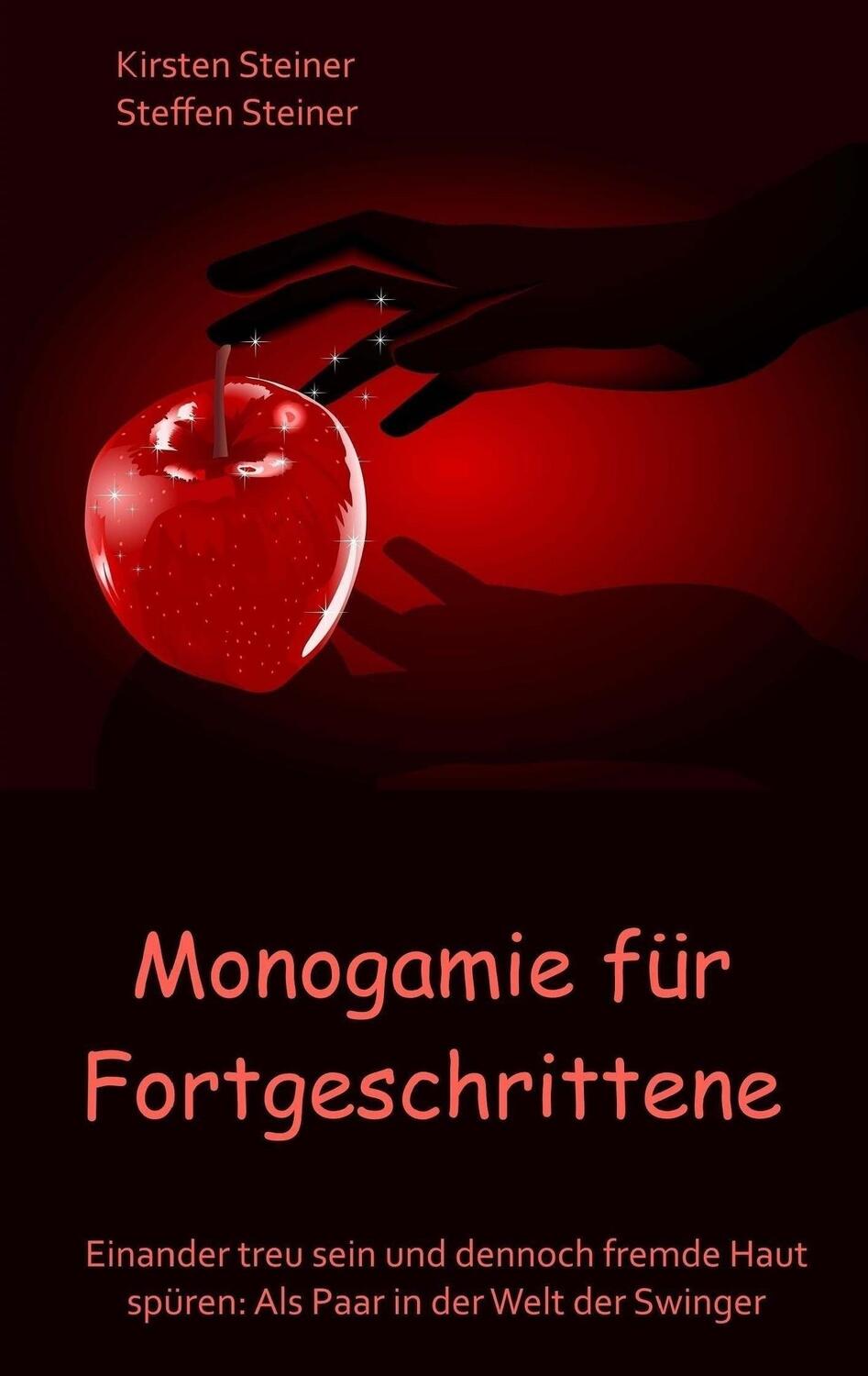Cover: 9783738634877 | Monogamie für Fortgeschrittene | Kirsten Steiner (u. a.) | Taschenbuch