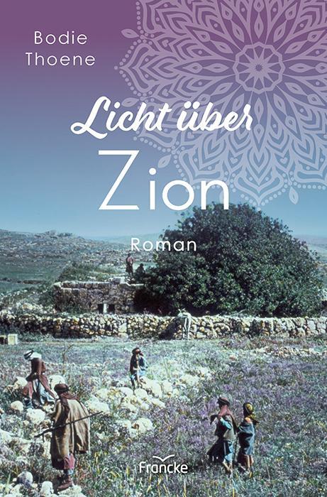 Cover: 9783963623431 | Licht über Zion | Bodie Thoene | Taschenbuch | Zion Chroniken | 512 S.