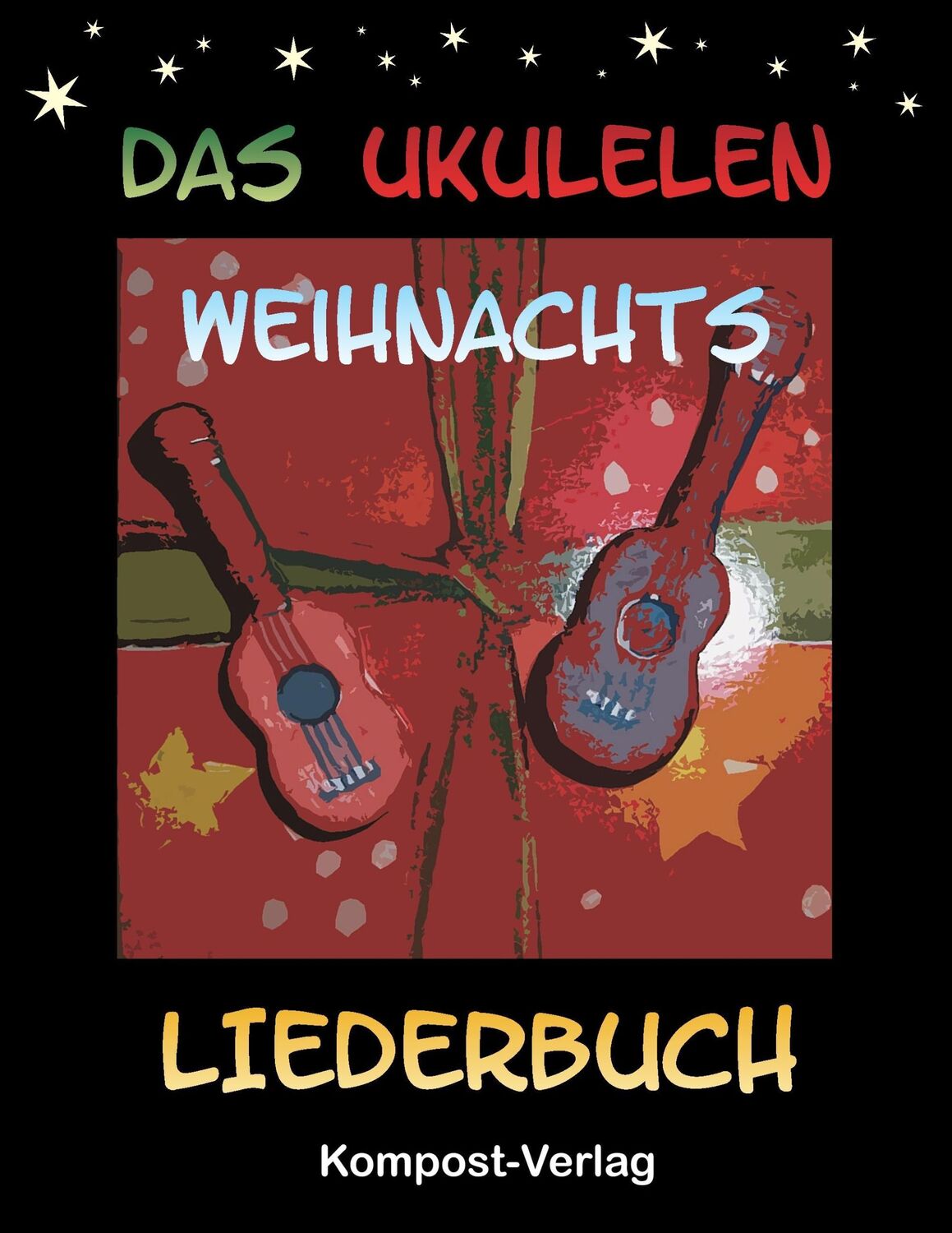 Cover: 9783945793008 | Das Ukulelen-Weihnachts-Liederbuch | Stimmung g-c-e-a | Riedel-Henck