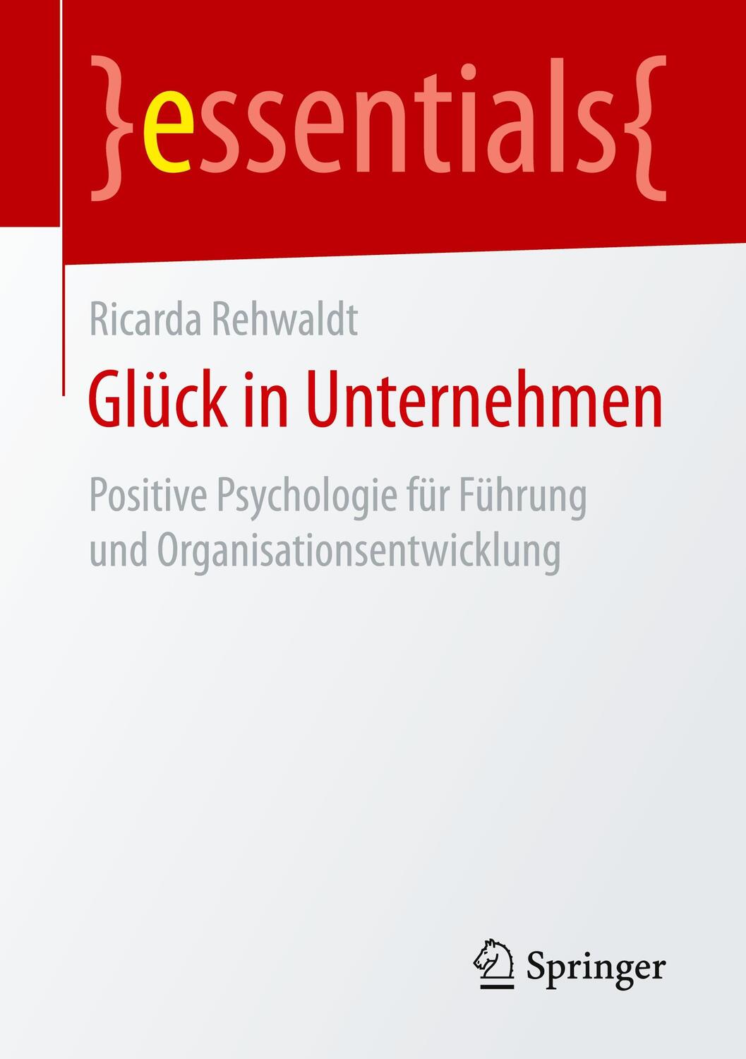 Cover: 9783658227609 | Glück in Unternehmen | Ricarda Rehwaldt | Taschenbuch | 2018