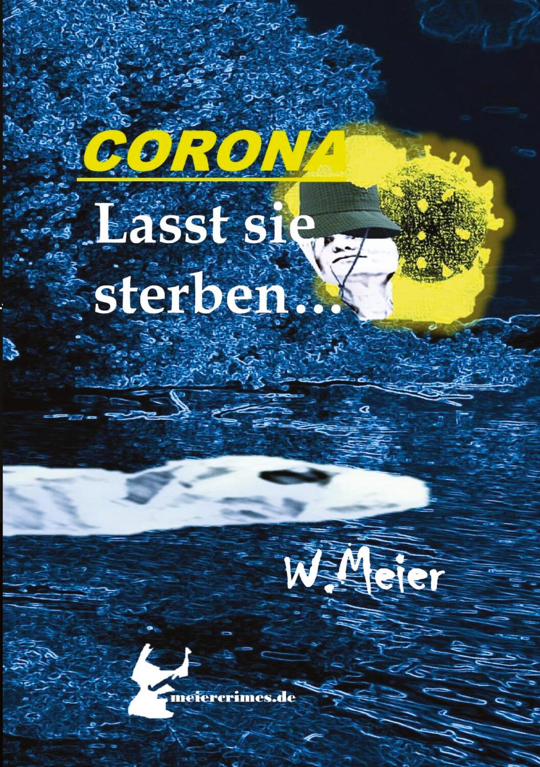 Cover: 9783347510432 | CORONA Lasst sie sterben...brandaktueller Gegenwartskrimi | Meier