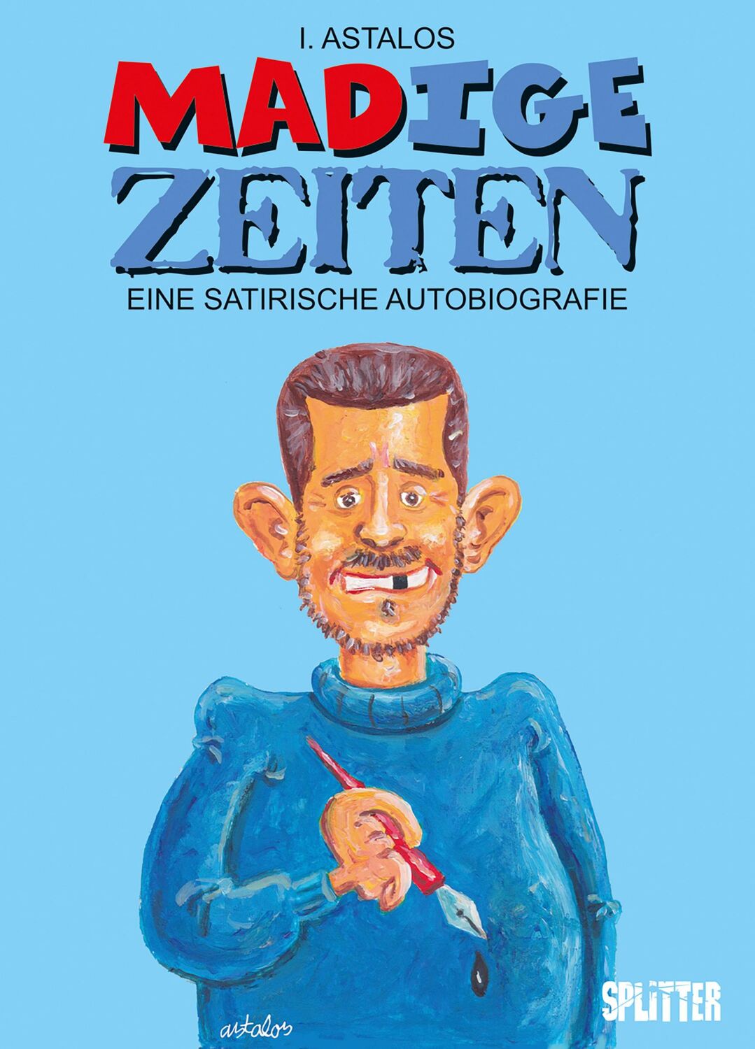 Cover: 9783987214424 | MADige Zeiten. | Eine satirische Autobiografie | Ivica Astalos | Buch