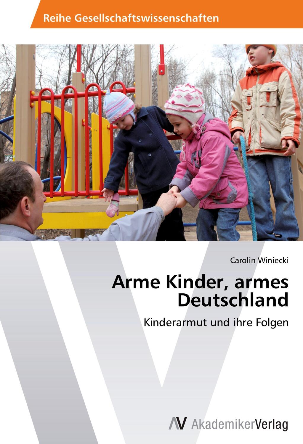 Cover: 9783639780284 | Arme Kinder, armes Deutschland | Kinderarmut und ihre Folgen | Buch