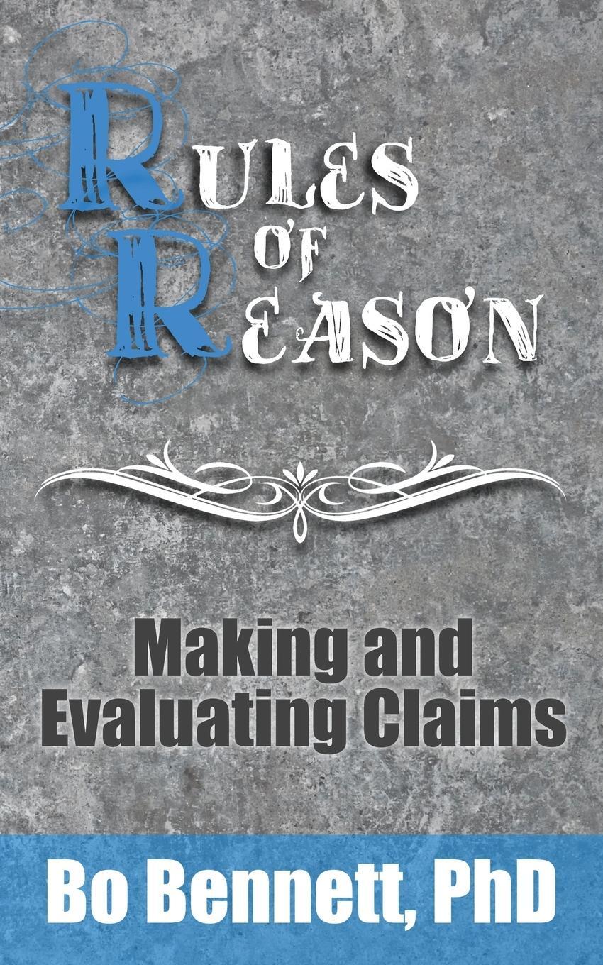 Cover: 9781456634926 | Rules of Reason | Making and Evaluating Claims | Bo Bennett | Buch