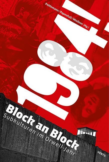 Cover: 9783955750411 | 1984! Block an Block | Subkulturen im Orwell-Jahr | Pehlemann (u. a.)