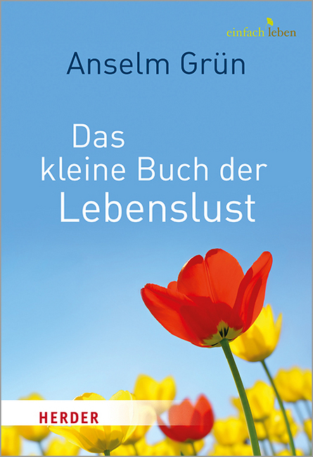 Cover: 9783451008252 | Das kleine Buch der Lebenslust | Anselm Grün | Taschenbuch | 192 S.