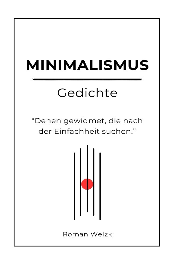 Cover: 9783759835673 | Minimalismus Gedichte | DE | Roman Welzk | Taschenbuch | 96 S. | 2024