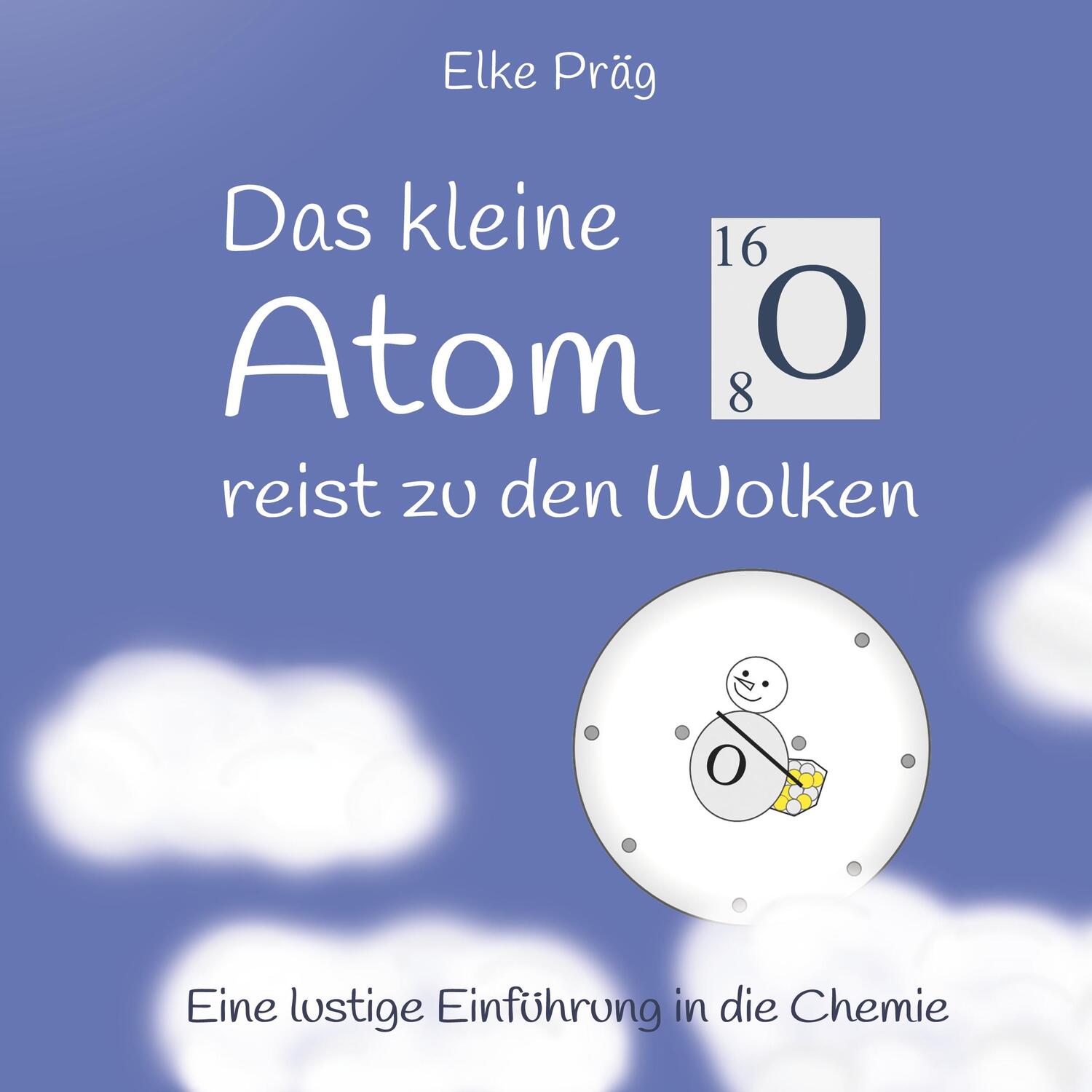 Cover: 9783746978529 | Das kleine Atom O. reist zu den Wolken | Elke Präg | Taschenbuch