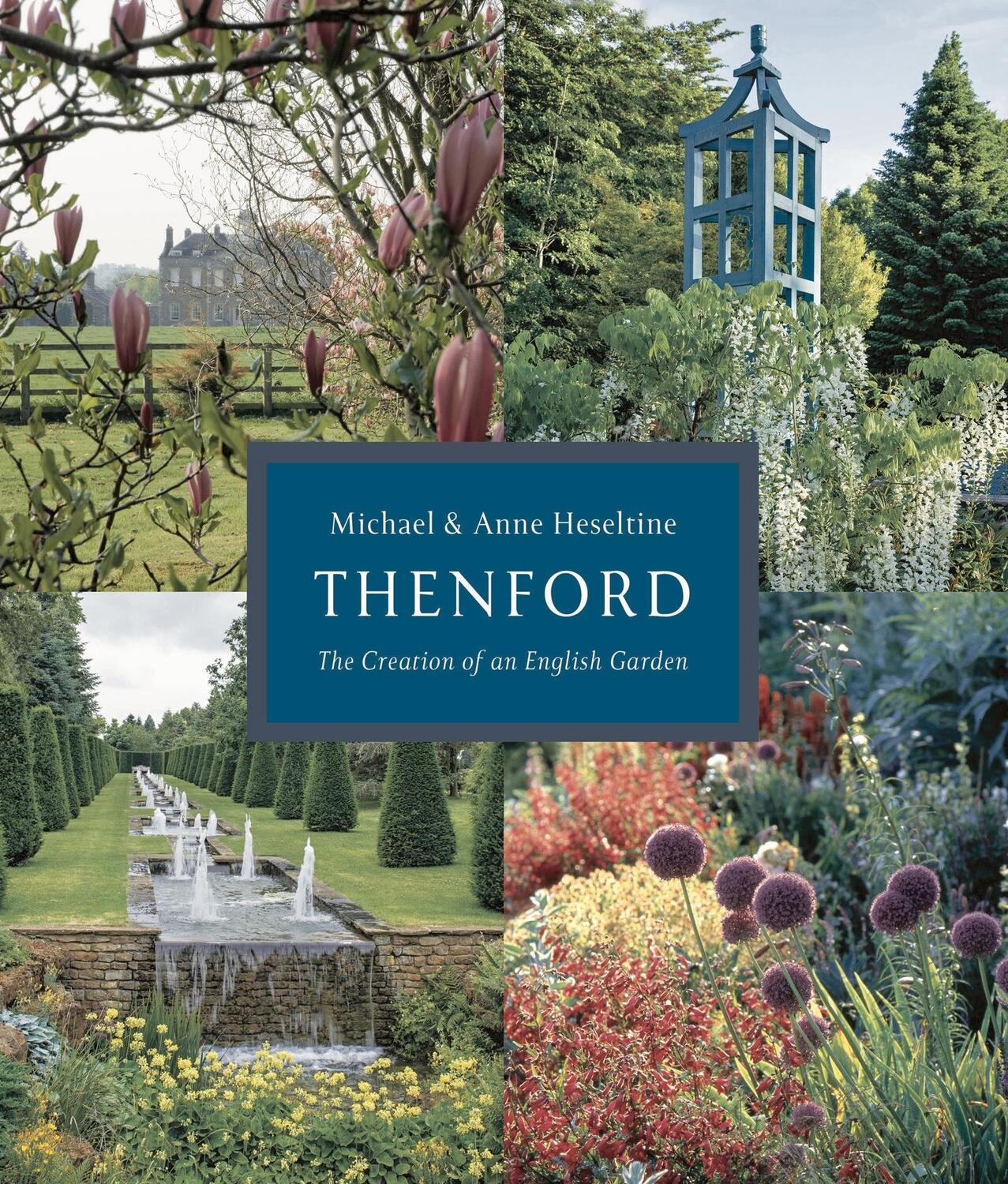 Cover: 9781784979737 | Thenford | The Creation of an English Garden | Anne Heseltine (u. a.)