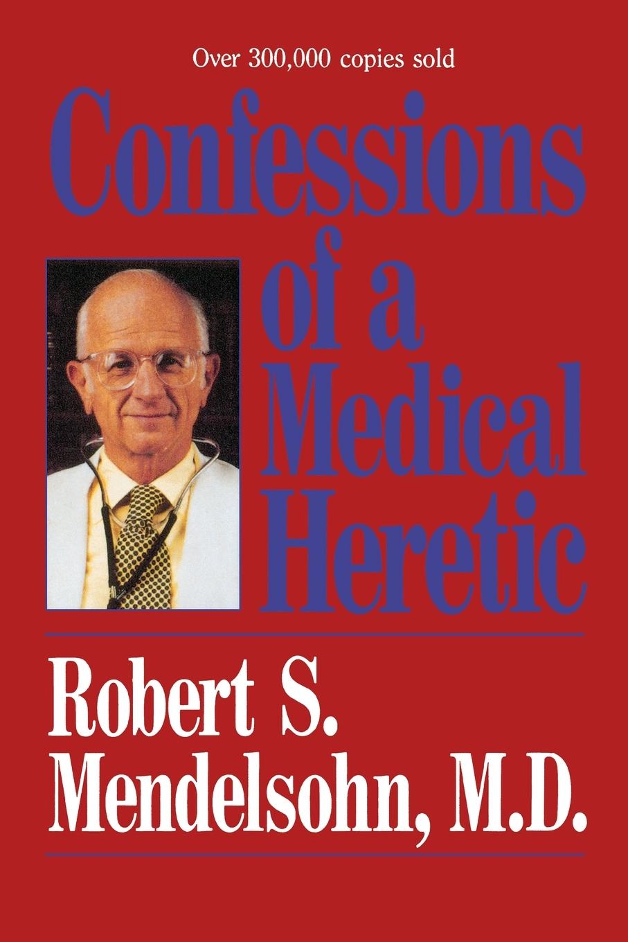 Cover: 9780809241316 | Confessions of a Medical Heretic | Robert S. Mendelsohn (u. a.) | Buch