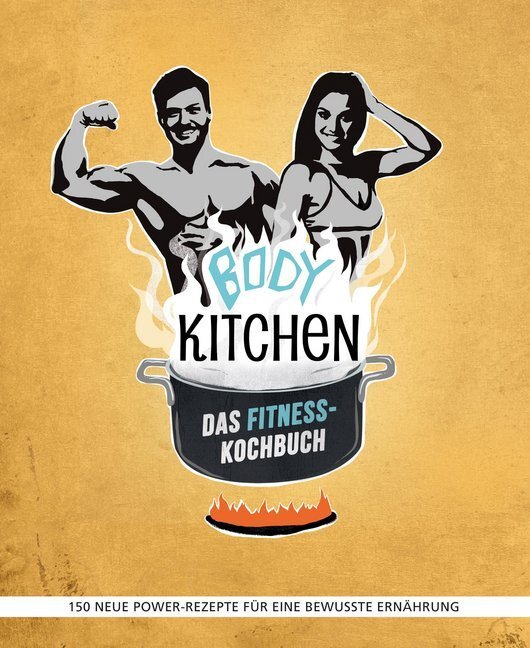 Cover: 9783742305398 | Body Kitchen - Das Fitness-Kochbuch. Bd.2 | Buch | 260 S. | Deutsch
