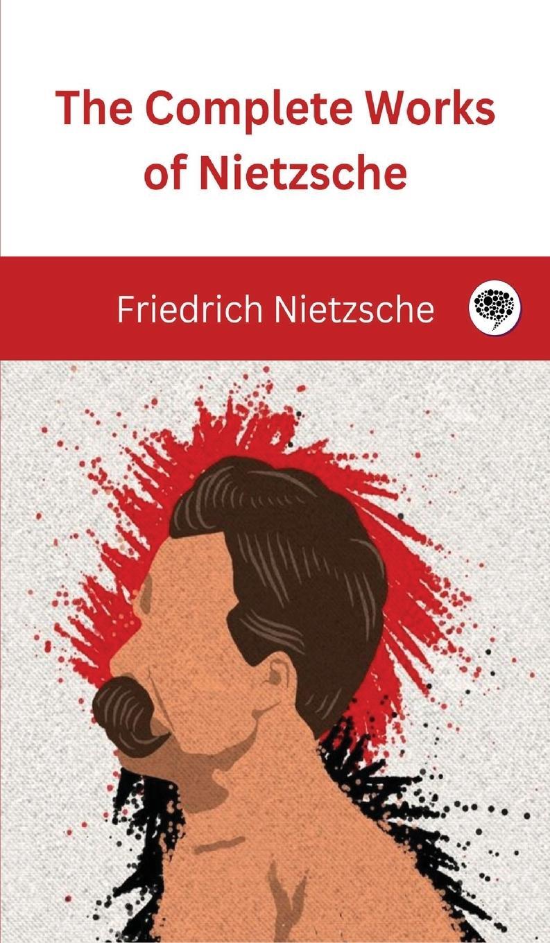 Cover: 9789360074753 | The Complete Works of Nietzsche | Original Thinkers Institute | Buch