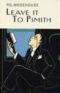 Cover: 9781841591254 | Leave It To Psmith | P. G. Wodehouse | Buch | Gebunden | Englisch