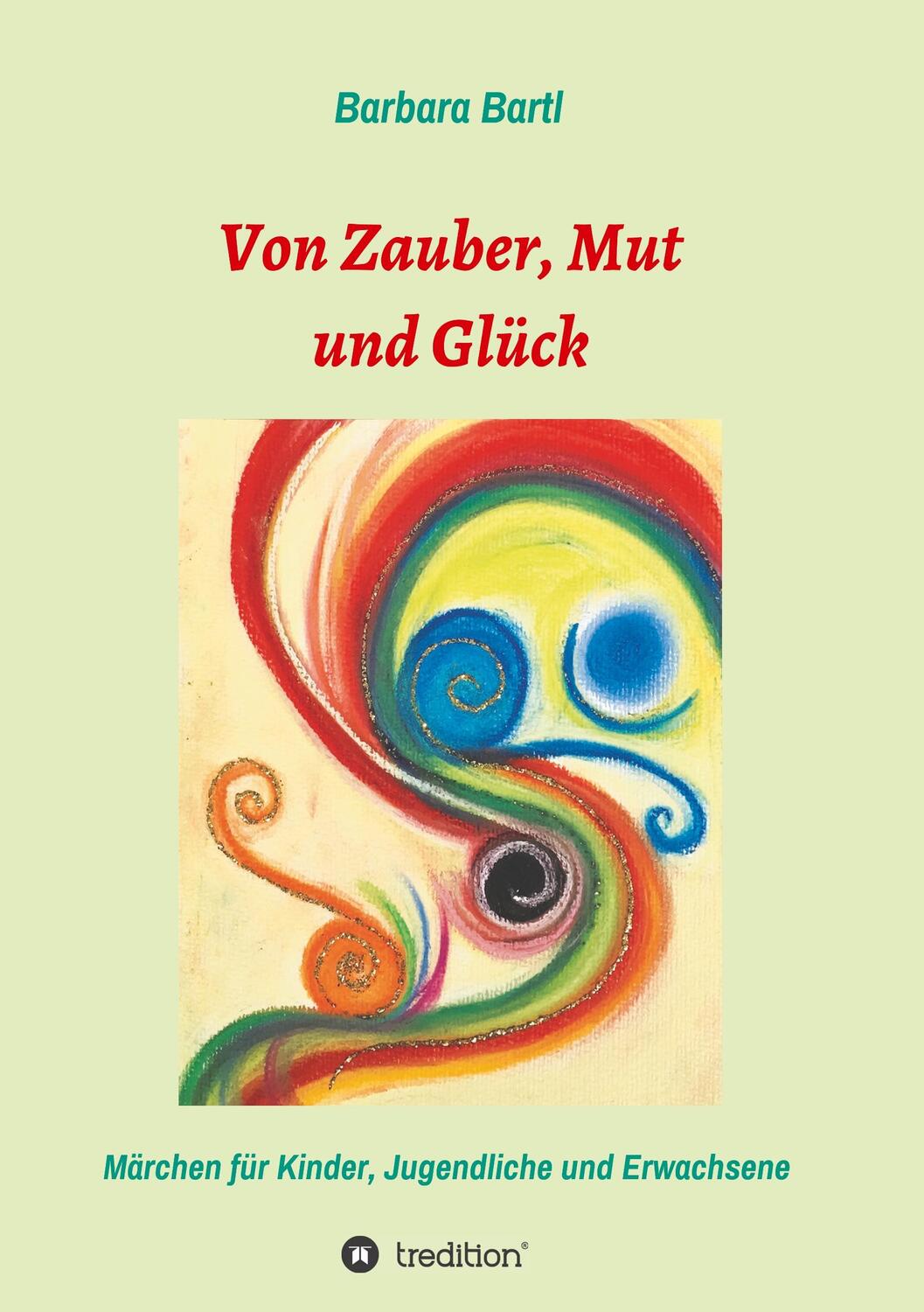 Cover: 9783749796267 | Von Zauber, Mut und Glück | Barbara Bartl | Taschenbuch | Paperback