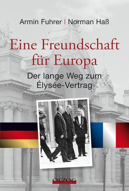 Cover: 9783957680334 | Eine Freundschaft für Europa | Der lange Weg zum Élysée-Vertrag | Buch