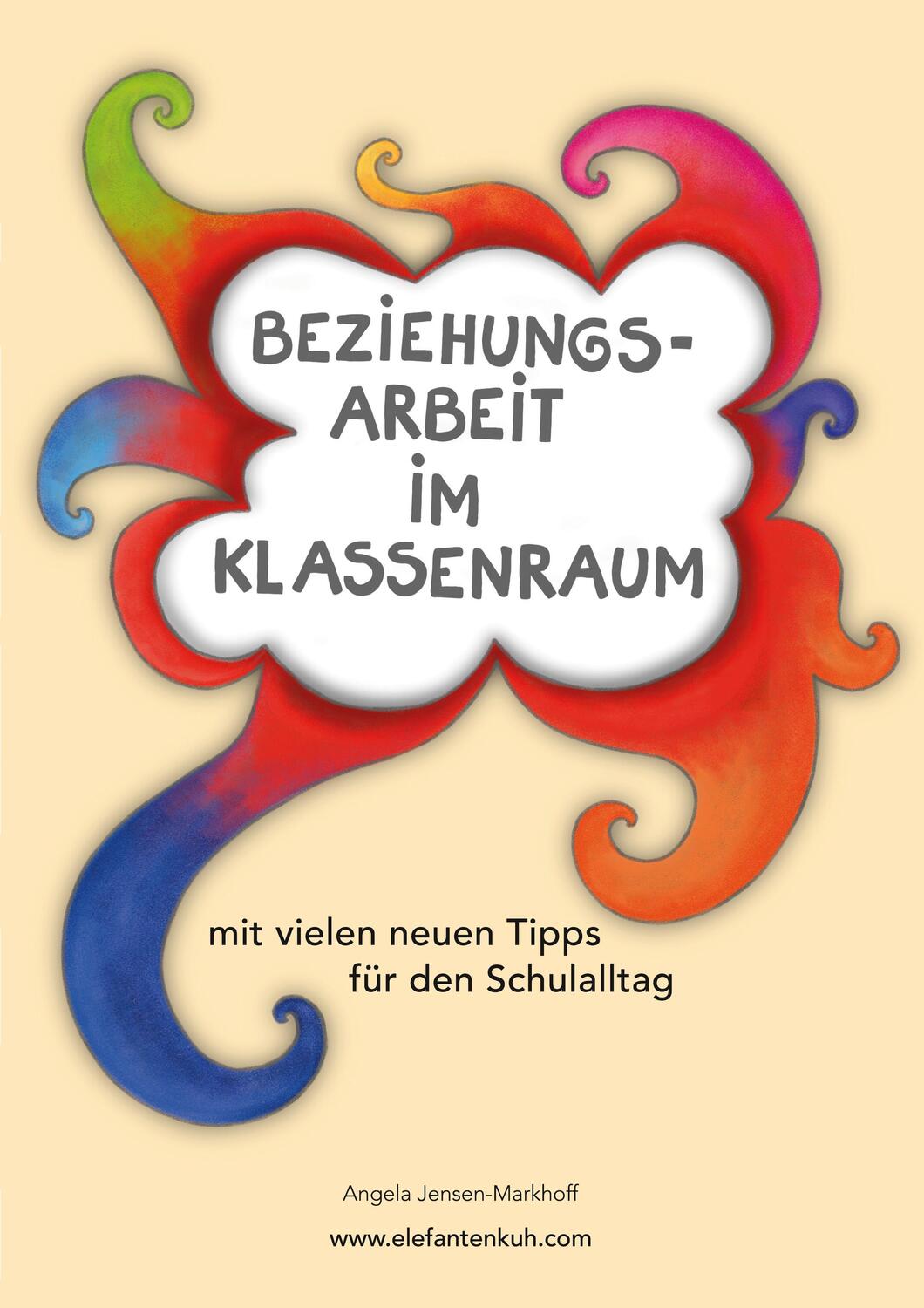 Cover: 9783753472942 | Beziehungsarbeit im Klassenraum | Angela Jensen-Markhoff | Taschenbuch