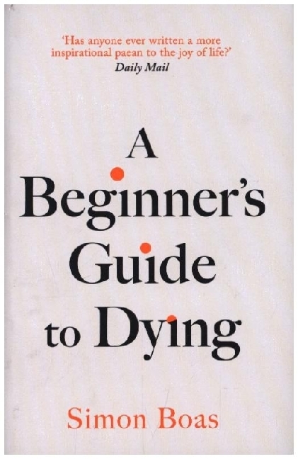 Cover: 9781800755031 | A Beginner's Guide to Dying | Simon Boas | Buch | Englisch | 2024