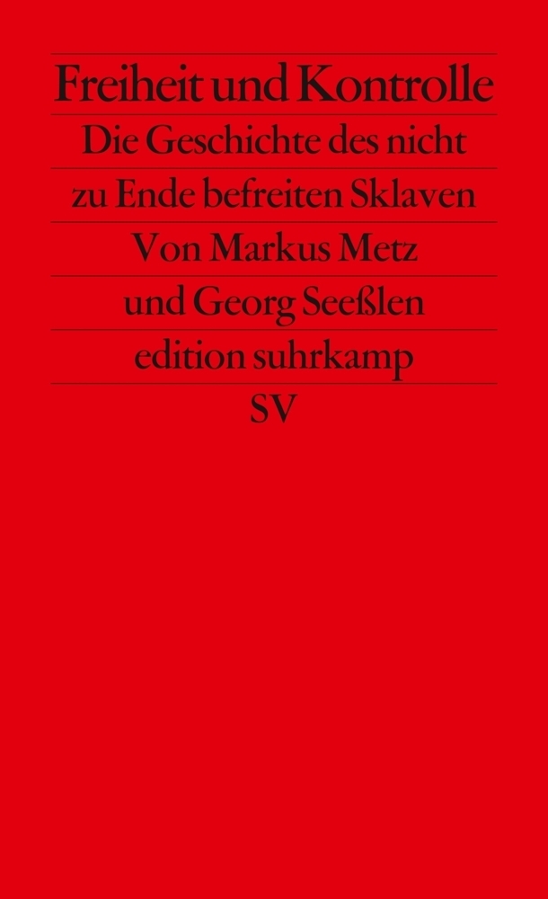 Cover: 9783518127308 | Freiheit und Kontrolle | Markus Metz (u. a.) | Taschenbuch | 2017