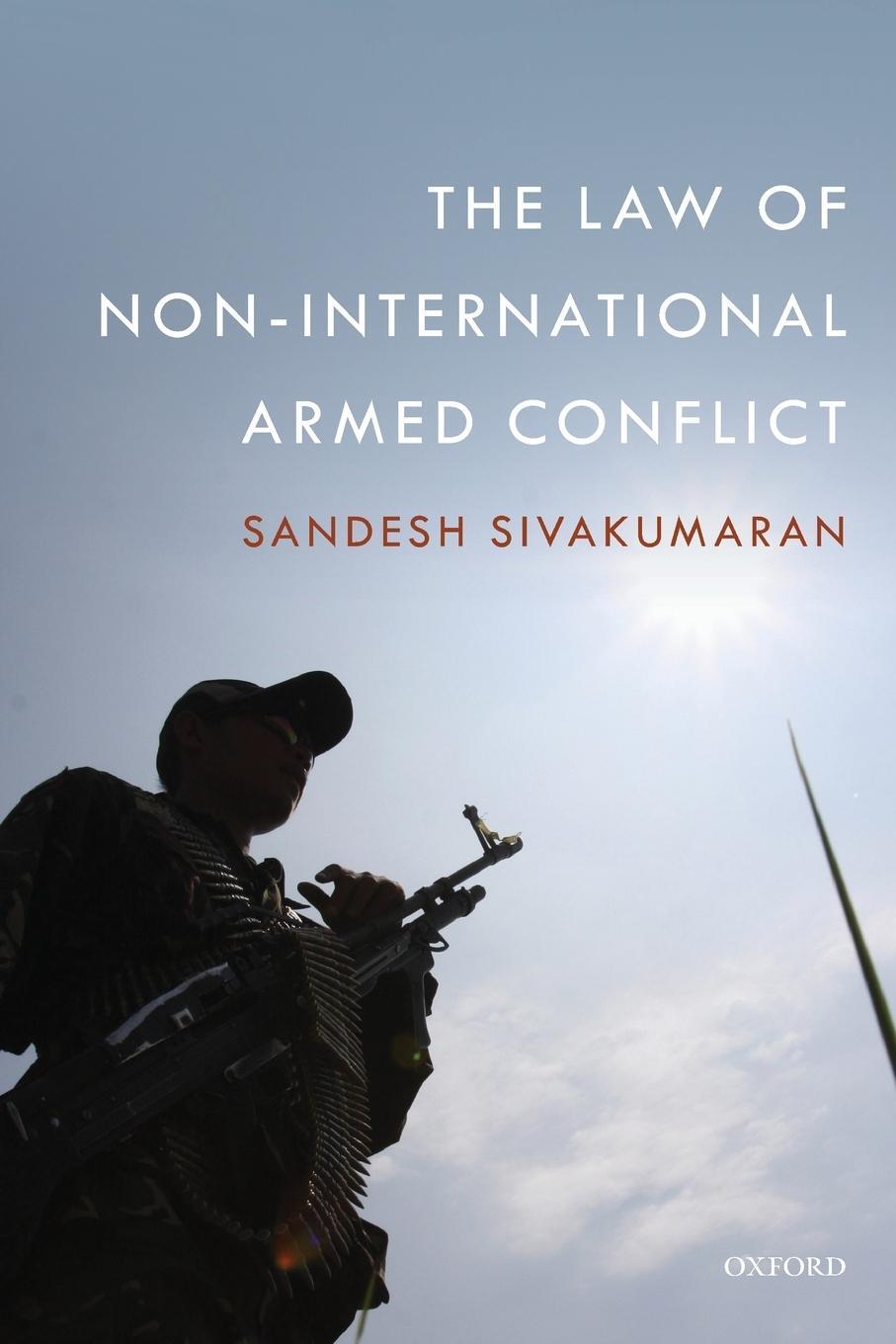Cover: 9780198722281 | The Law of Non-International Armed Conflict | Sandesh Sivakumaran