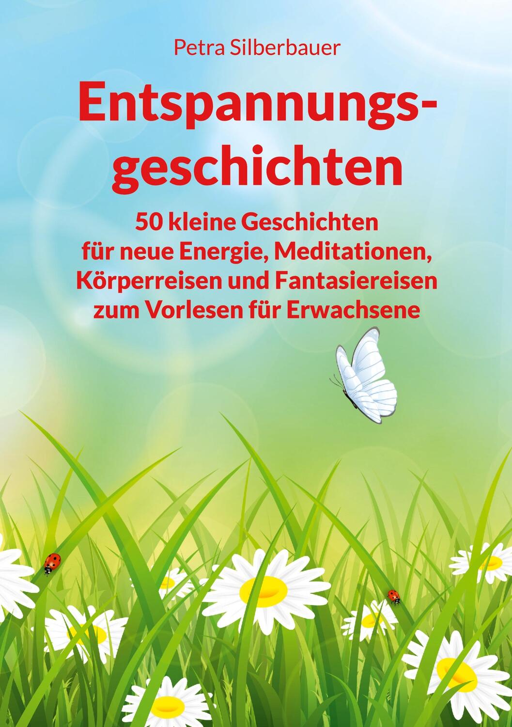 Cover: 9783967381085 | Entspannungsgeschichten | Petra Silberbauer | Taschenbuch