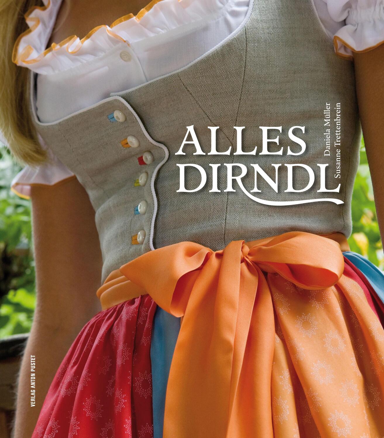 Cover: 9783702506933 | Alles Dirndl | Daniela Müller (u. a.) | Buch | Deutsch | 2013
