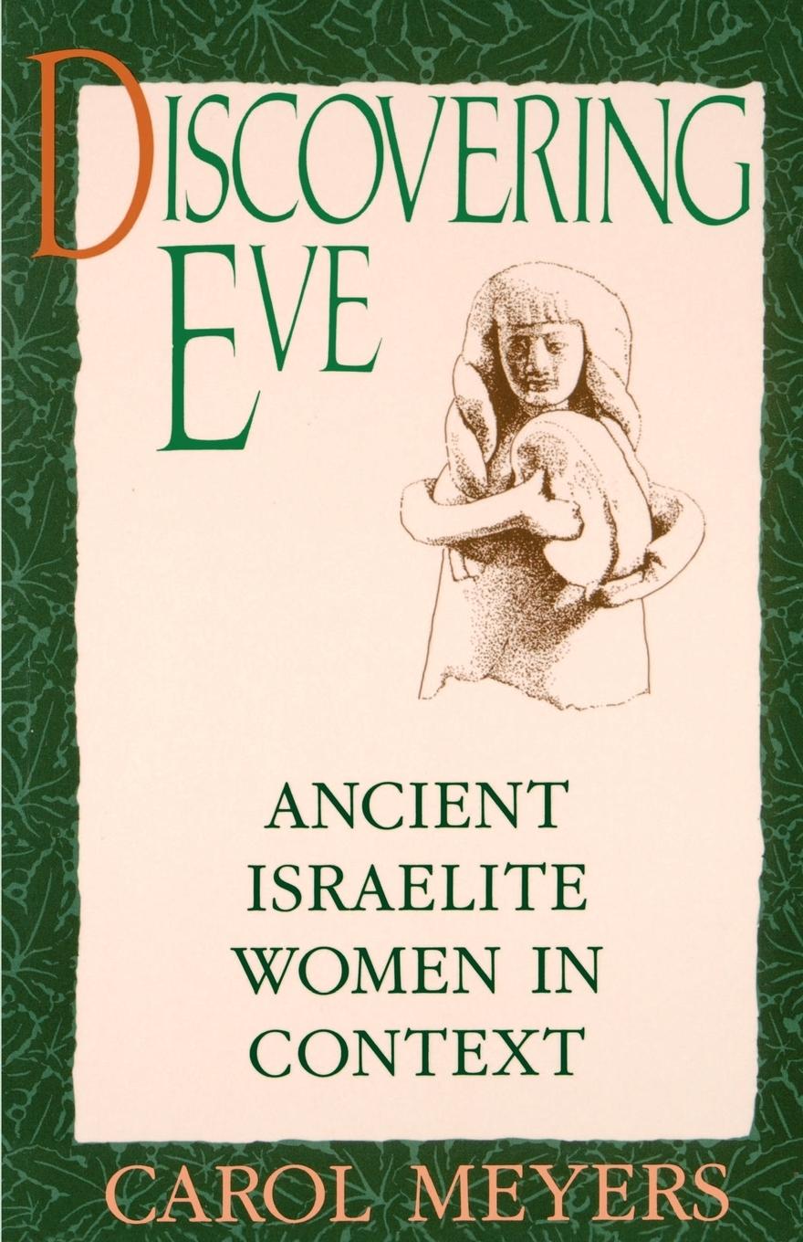 Cover: 9780195065817 | Discovering Eve | Ancient Israelite Women in Context | Carol Meyers