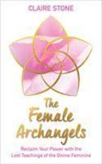 Cover: 9781788173629 | The Female Archangels | Claire Stone | Taschenbuch | Englisch | 2020
