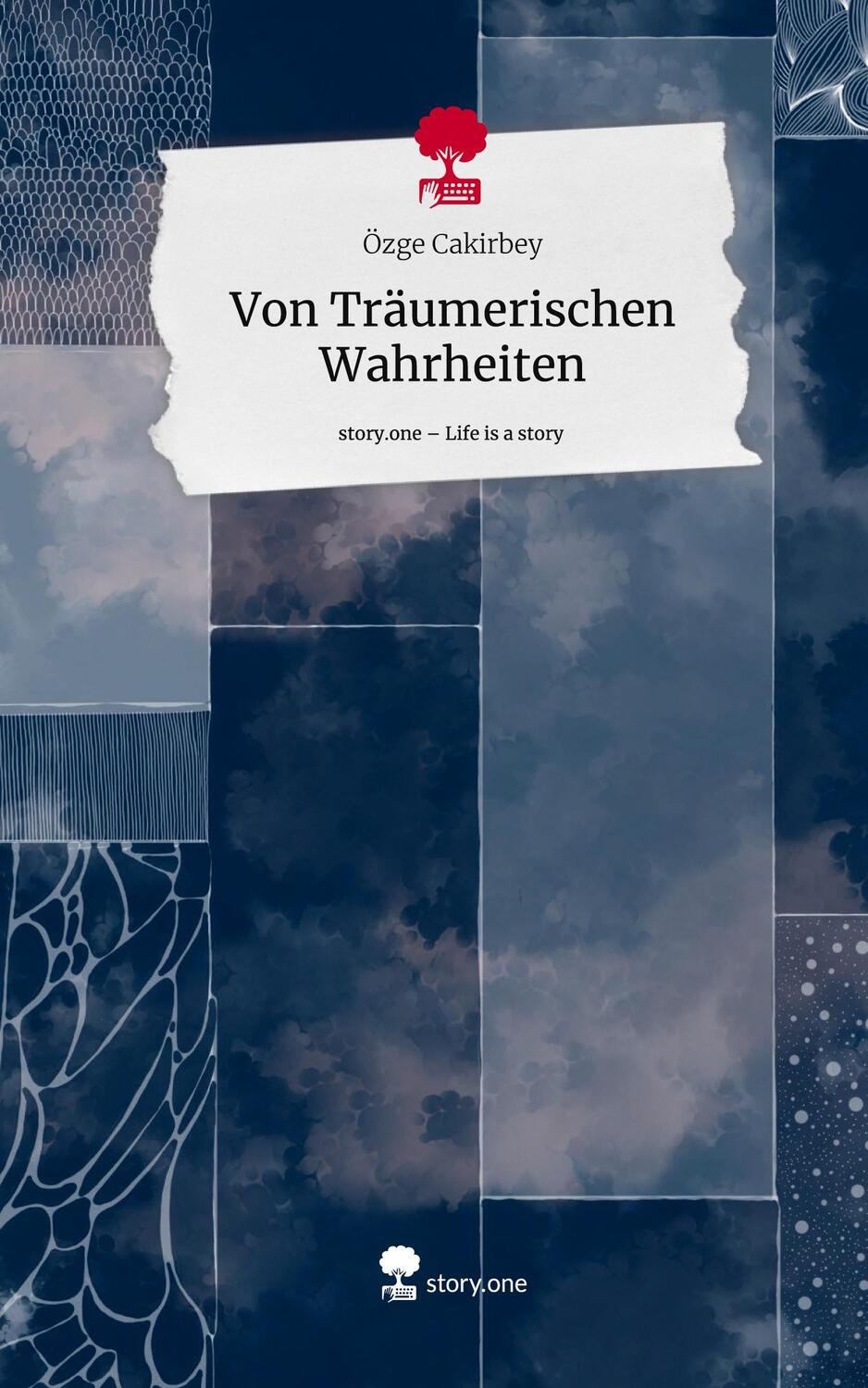Cover: 9783710889202 | Von Träumerischen Wahrheiten. Life is a Story - story.one | Cakirbey