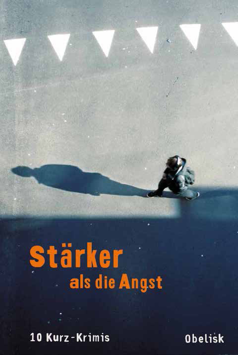 Cover: 9783851978070 | Stärker als die Angst | 10 Kurz-Krimis | Erich Weidinger | Buch | 2015