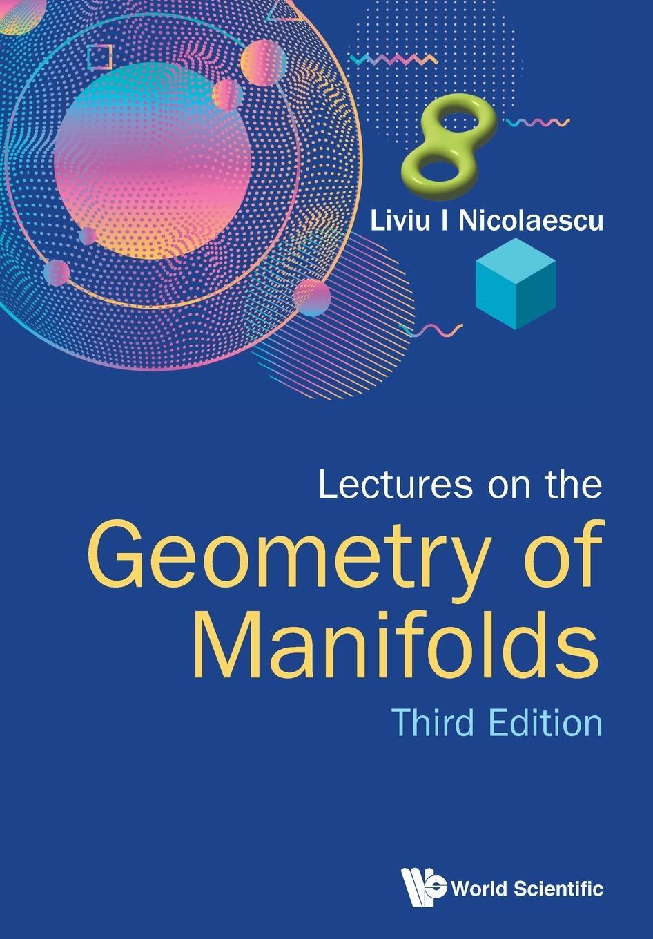 Cover: 9789811215957 | Lectures on the Geometry of Manifolds | 3rd Edition | Nicolaescu