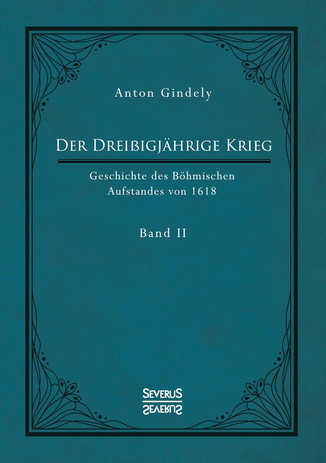 Cover: 9783963450112 | Der Dreißigjährige Krieg. Geschichte des Böhmischen Aufstandes von...