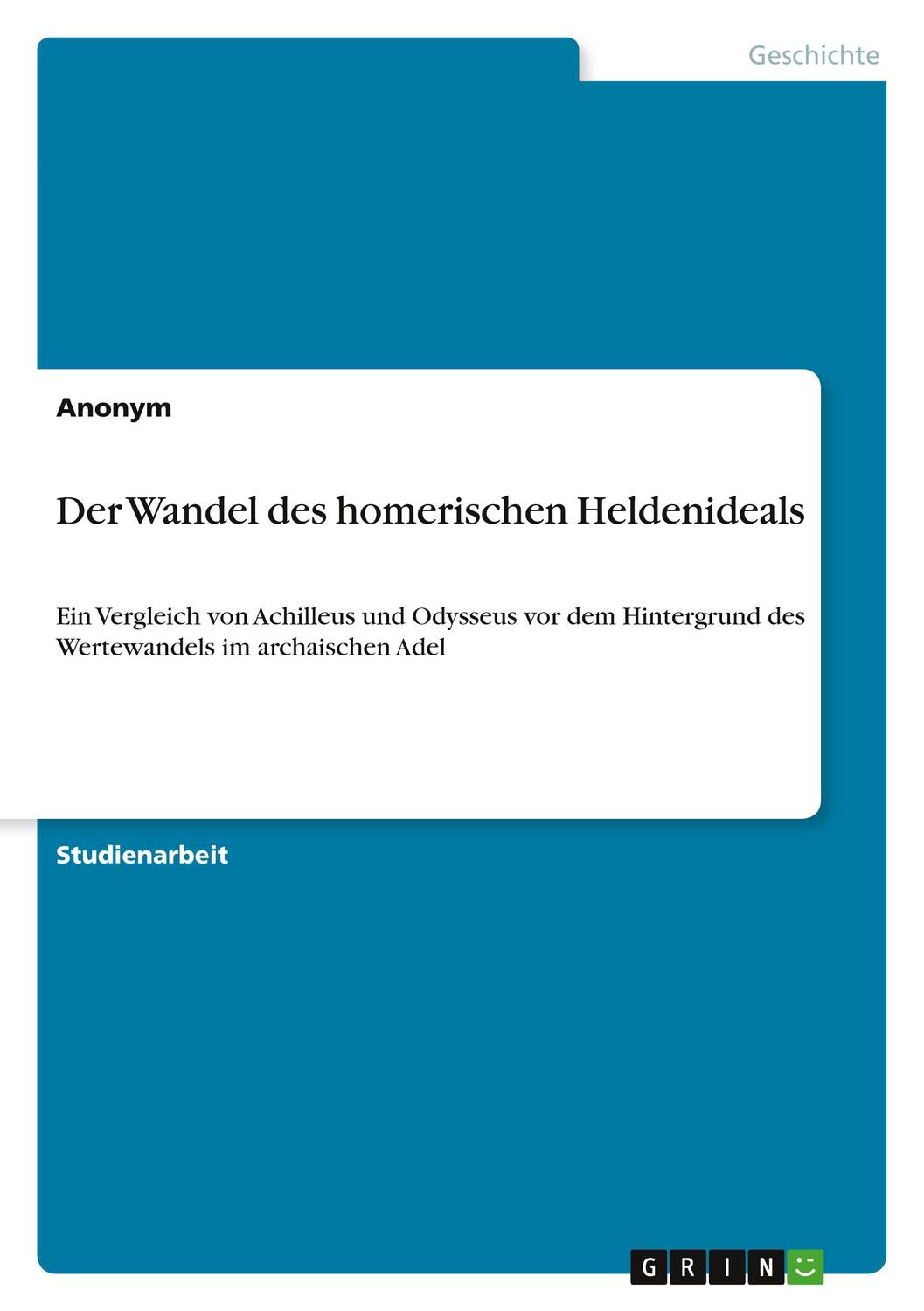 Cover: 9783346642837 | Der Wandel des homerischen Heldenideals | Anonymous | Taschenbuch