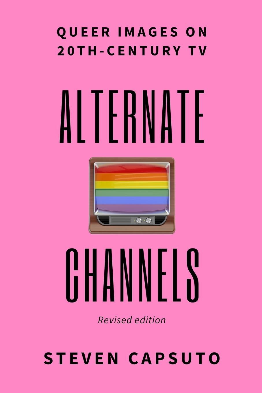 Cover: 9780997825497 | Alternate Channels | Queer Images on 20th-Century TV (revised edition)