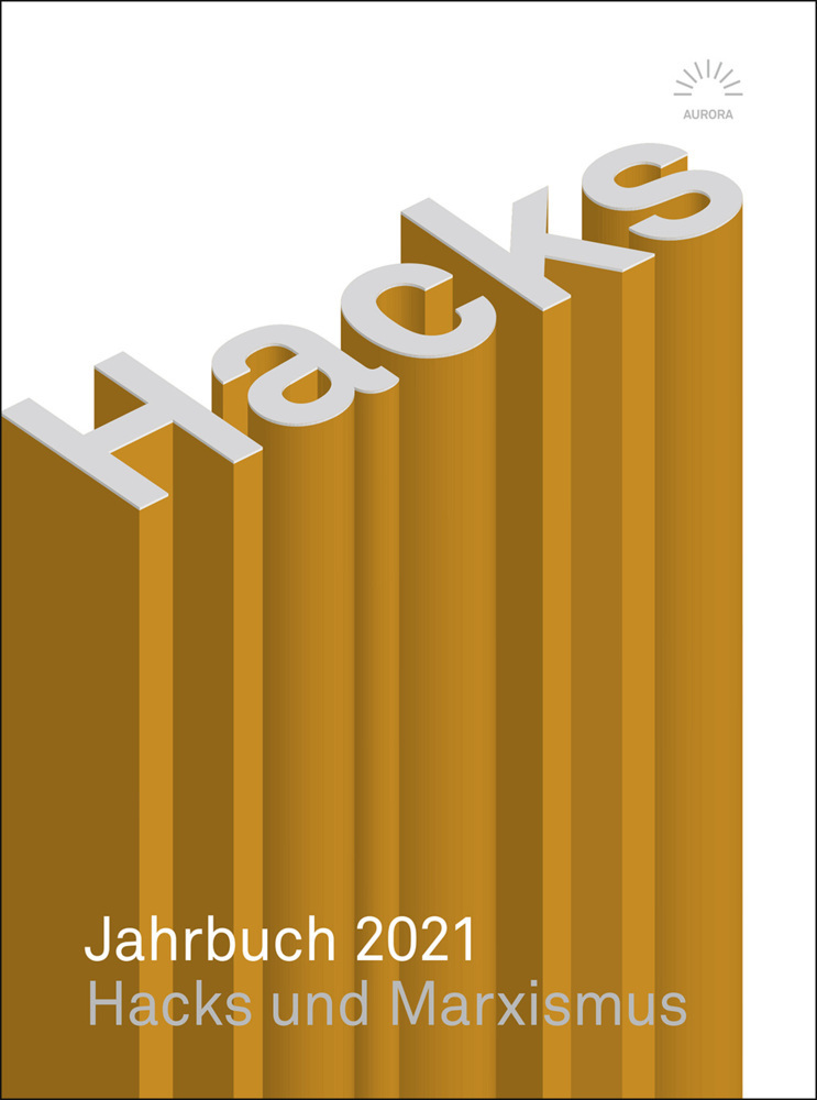 Cover: 9783359025511 | Hacks Jahrbuch 2021 | Hacks und Marxismus | Kai Köhler | Taschenbuch