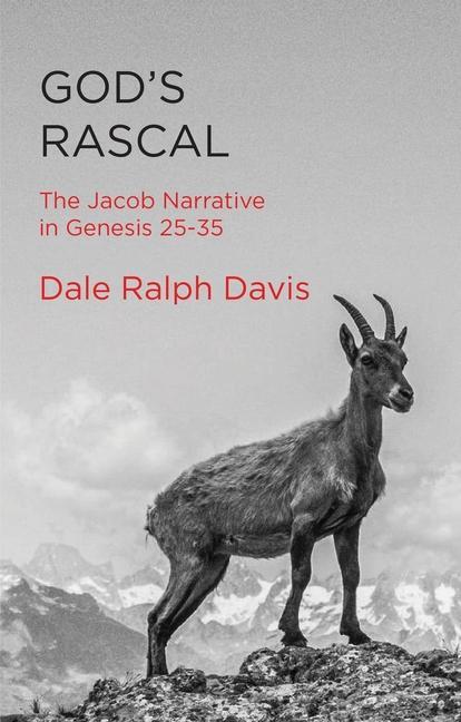 Cover: 9781527108974 | God's Rascal | The Jacob Narrative in Genesis 25-35 | Dale Ralph Davis