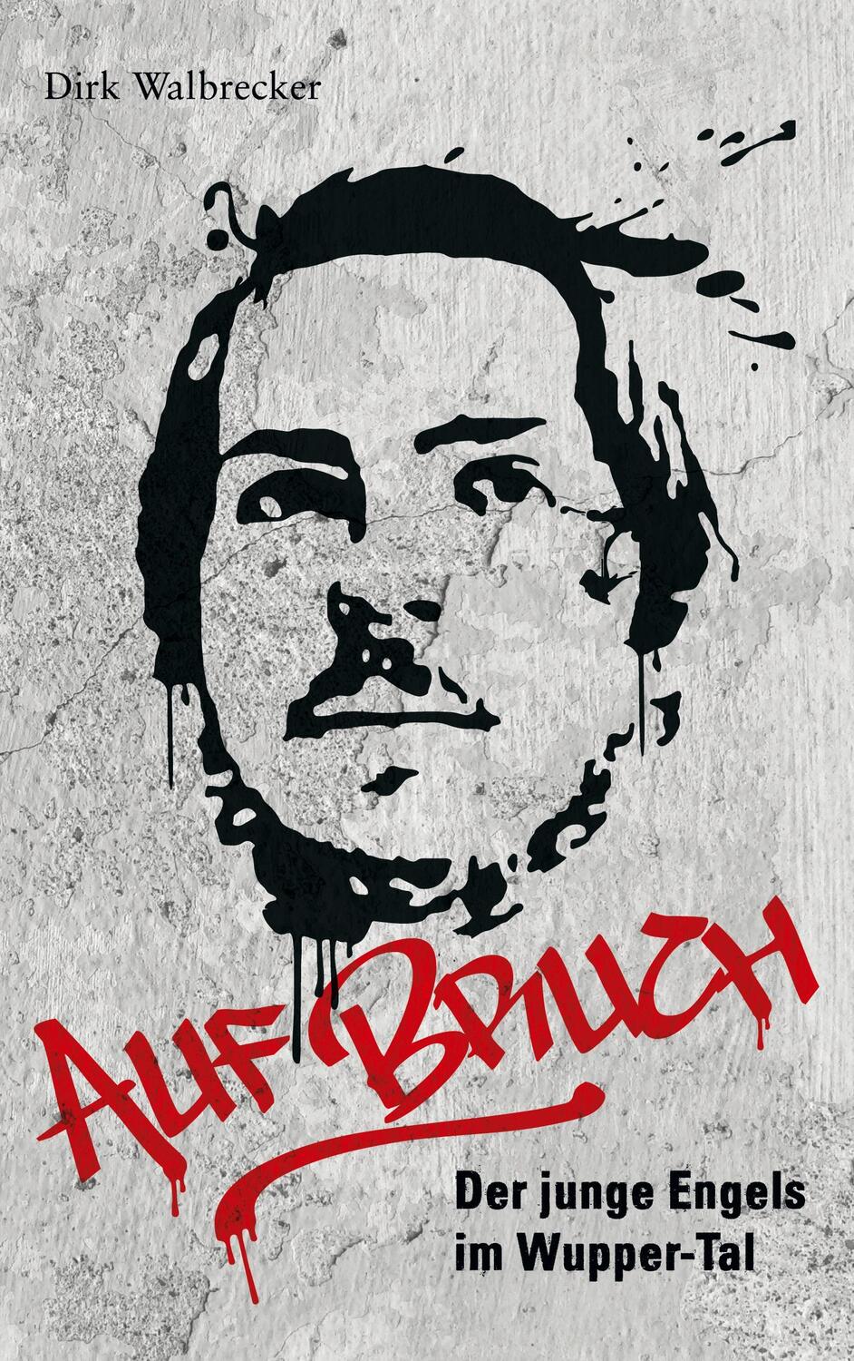 Cover: 9783948217013 | Auf Bruch | Der junge Engels im Wupper-Tal | Dirk Walbrecker | Buch