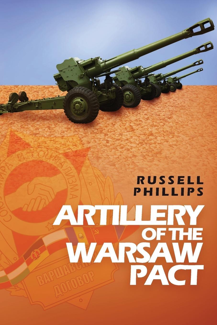 Cover: 9780995513389 | Artillery of the Warsaw Pact | Russell Phillips | Taschenbuch | 2018