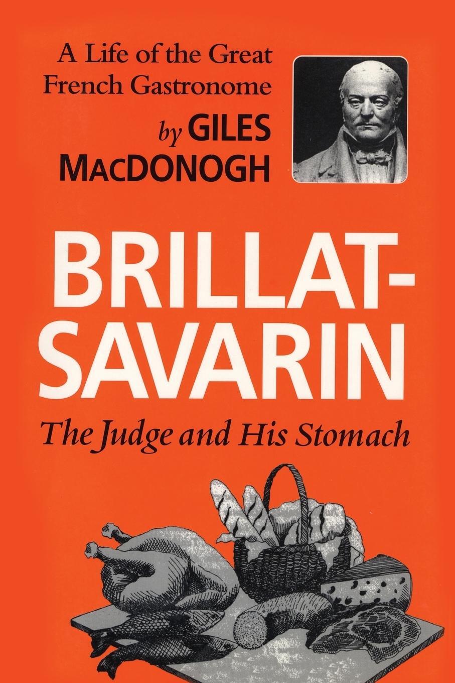 Cover: 9781566637176 | Brillat-Savarin | The Judge and His Stomach | Giles Macdonogh | Buch