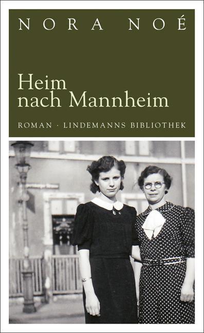 Cover: 9783881907002 | Heim nach Mannheim | Nora Noé | Taschenbuch | Lindemanns Bibliothek
