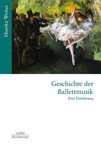 Cover: 9783890078533 | Geschichte der Ballettmusik | Eine Einführung | Monika Woitas | Buch