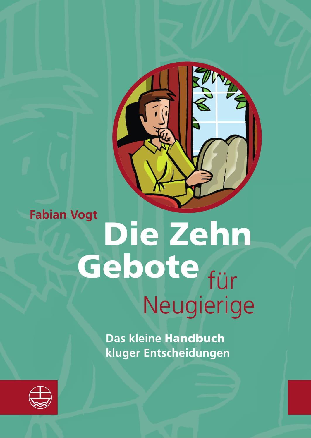 Cover: 9783374057924 | Die Zehn Gebote für Neugierige | Fabian Vogt | Taschenbuch | Deutsch